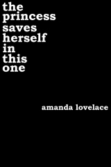 Cover of The Princess Saves Herself in This One by Amanda Lovelace