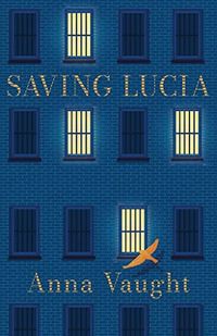 Cover of Saving Lucia by Anna Vaught