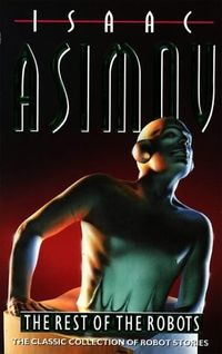 Cover of The Rest of the Robots by Isaac Asimov