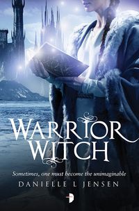 Cover of Warrior Witch by Danielle L. Jensen