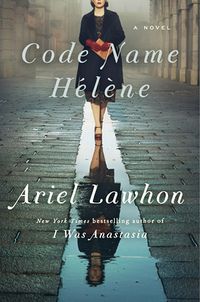 Cover of Code Name Hélène by Ariel Lawhon
