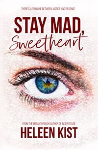 Cover of Stay Mad, Sweetheart by Heleen Kist