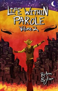 Cover of Life Within Parole: Volume 2 by RoAnna Sylver