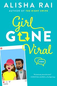 Cover of Girl Gone Viral by Alisha Rai