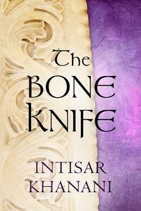 Cover of The Bone Knife by Intisar Khanani
