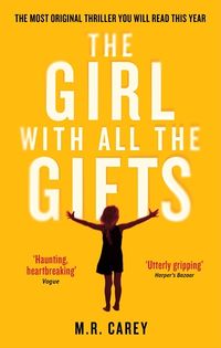 Cover of The Girl With All the Gifts by M.R. Carey
