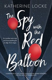 Cover of The Spy with the Red Balloon by Katherine Locke