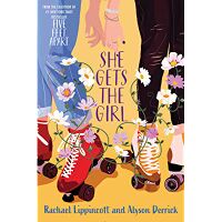 Cover of She Gets the Girl by Rachael Lippincott & Alyson Derrick