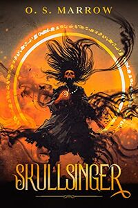 Cover of Skullsinger by O.S. Marrow