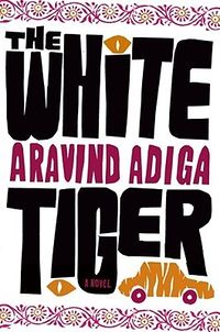 Cover of The White Tiger by Aravind Adiga