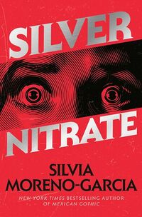 Cover of Silver Nitrate by Silvia Moreno-Garcia