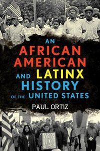 Cover of An African American and Latinx History of the United States by Paul Ortiz
