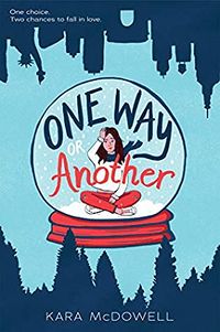 Cover of One Way or Another by Kara McDowell