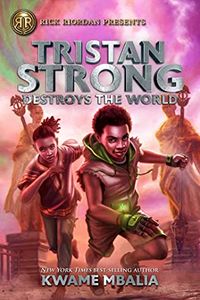 Cover of Tristan Strong Destroys the World by Kwame Mbalia
