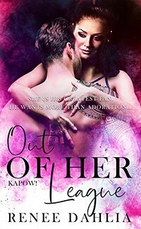 Cover of Out of Her League by Renée Dahlia