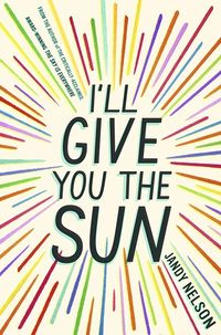 Cover of I’ll Give You the Sun by Jandy Nelson