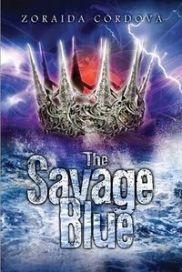 Cover of The Savage Blue by Zoraida Córdova