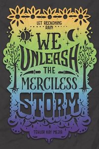 Cover of We Unleash the Merciless Storm by Tehlor Kay Mejia