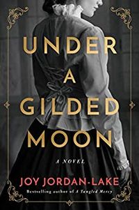 Cover of Under a Gilded Moon by Joy Jordan-Lake