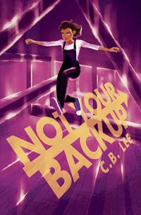 Cover of Not Your Backup by C.B. Lee