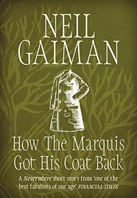 Cover of How the Marquis Got His Coat Back by Neil Gaiman