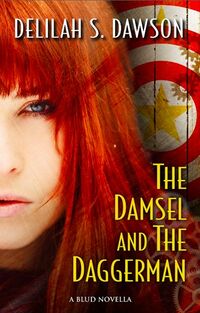 Cover of The Damsel and the Daggerman by Delilah S. Dawson