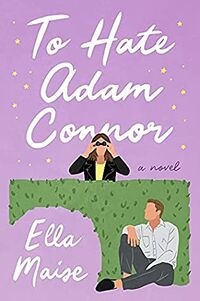 Cover of To Hate Adam Connor by Ella Maise