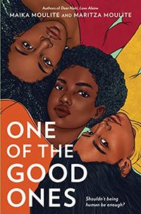 Cover of One of the Good Ones by Maika Moulite & Maritza Moulite