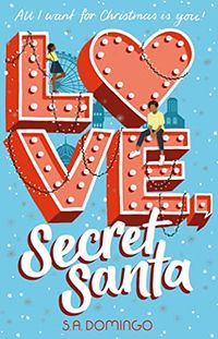 Cover of Love, Secret Santa by S.A. Domingo