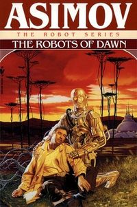 Cover of The Robots of Dawn by Isaac Asimov