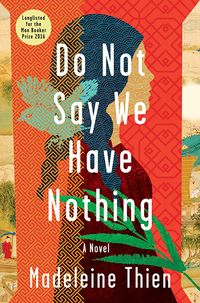 Cover of Do Not Say We Have Nothing by Madeleine Thien