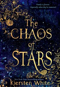 Cover of The Chaos of Stars by Kiersten White