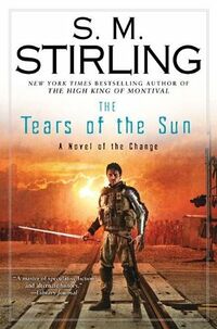 Cover of The Tears of the Sun by S.M. Stirling