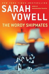 Cover of The Wordy Shipmates by Sarah Vowell
