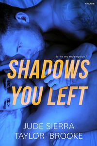 Cover of Shadows You Left by Taylor Brooke & Jude Sierra