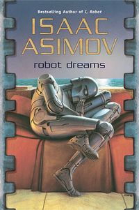 Cover of Robot Dreams by Isaac Asimov
