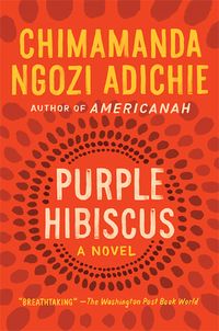 Cover of Purple Hibiscus by Chimamanda Ngozi Adichie