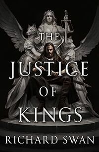 Cover of The Justice of Kings by Richard Swan