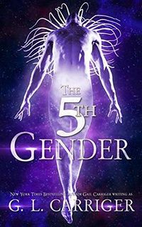 Cover of The 5th Gender by G.L. Carriger