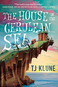 Cover of The House in the Cerulean Sea by T.J. Klune