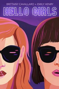 Cover of Hello Girls by Brittany Cavallaro & Emily Henry