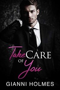 Cover of Take Care of You by Gianni Holmes