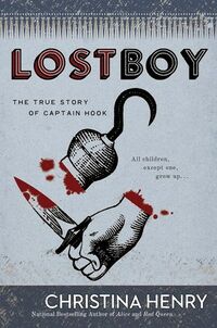 Cover of Lost Boy: The True Story of Captain Hook by Christina Henry