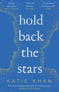 Cover of Hold Back the Stars by Katie Khan