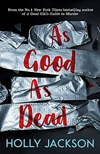 Cover of As Good As Dead by Holly Jackson
