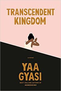 Cover of Transcendent Kingdom by Yaa Gyasi