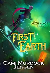 Cover of First Earth by Cami Murdock Jensen