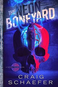 Cover of The Neon Boneyard by Craig Schaefer