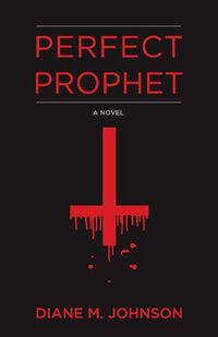 Cover of Perfect Prophet by Diane M. Johnson