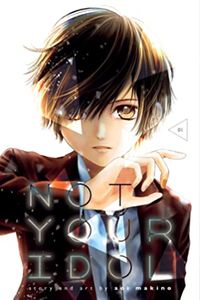 Cover of Not Your Idol, Vol. 1 by Aoi Makino